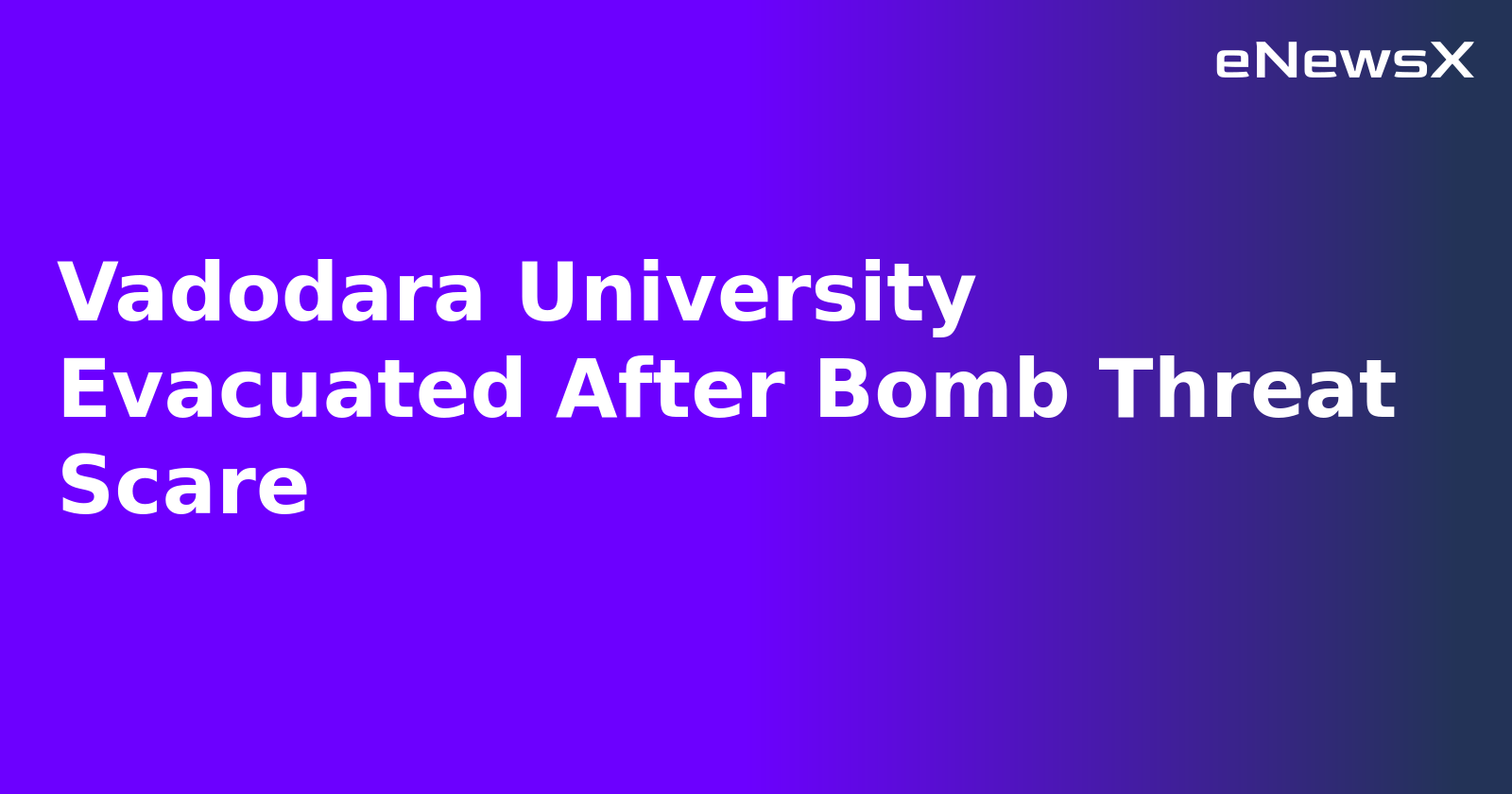 Vadodara University Evacuated After Bomb Threat Scare.webp