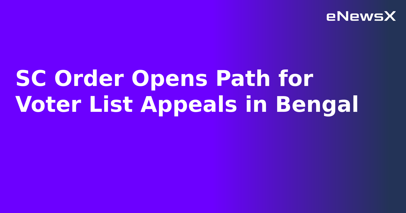 SC Order Opens Path for Voter List Appeals in Bengal.webp