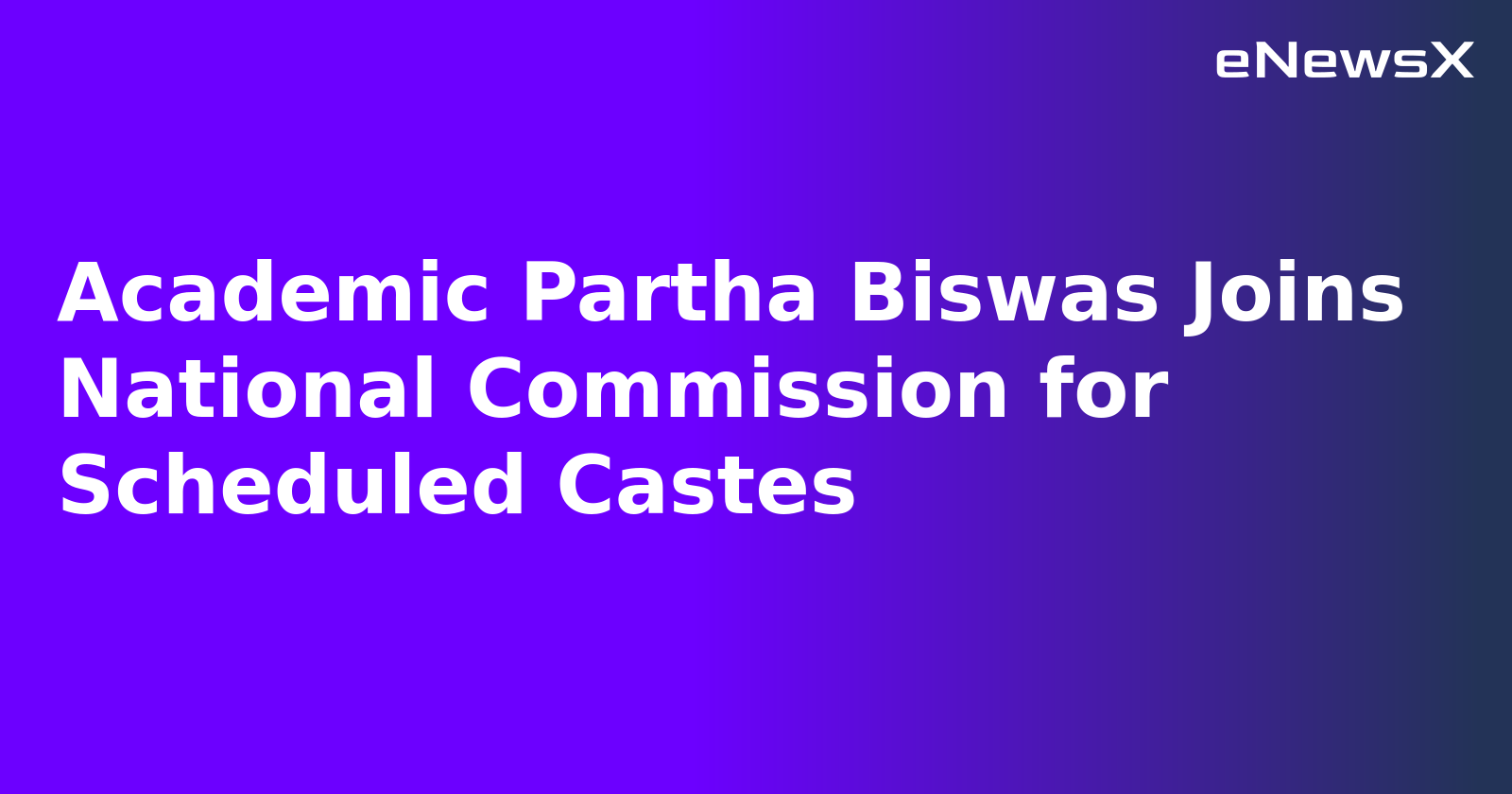 Academic Partha Biswas Joins National Commission for Scheduled Castes.webp