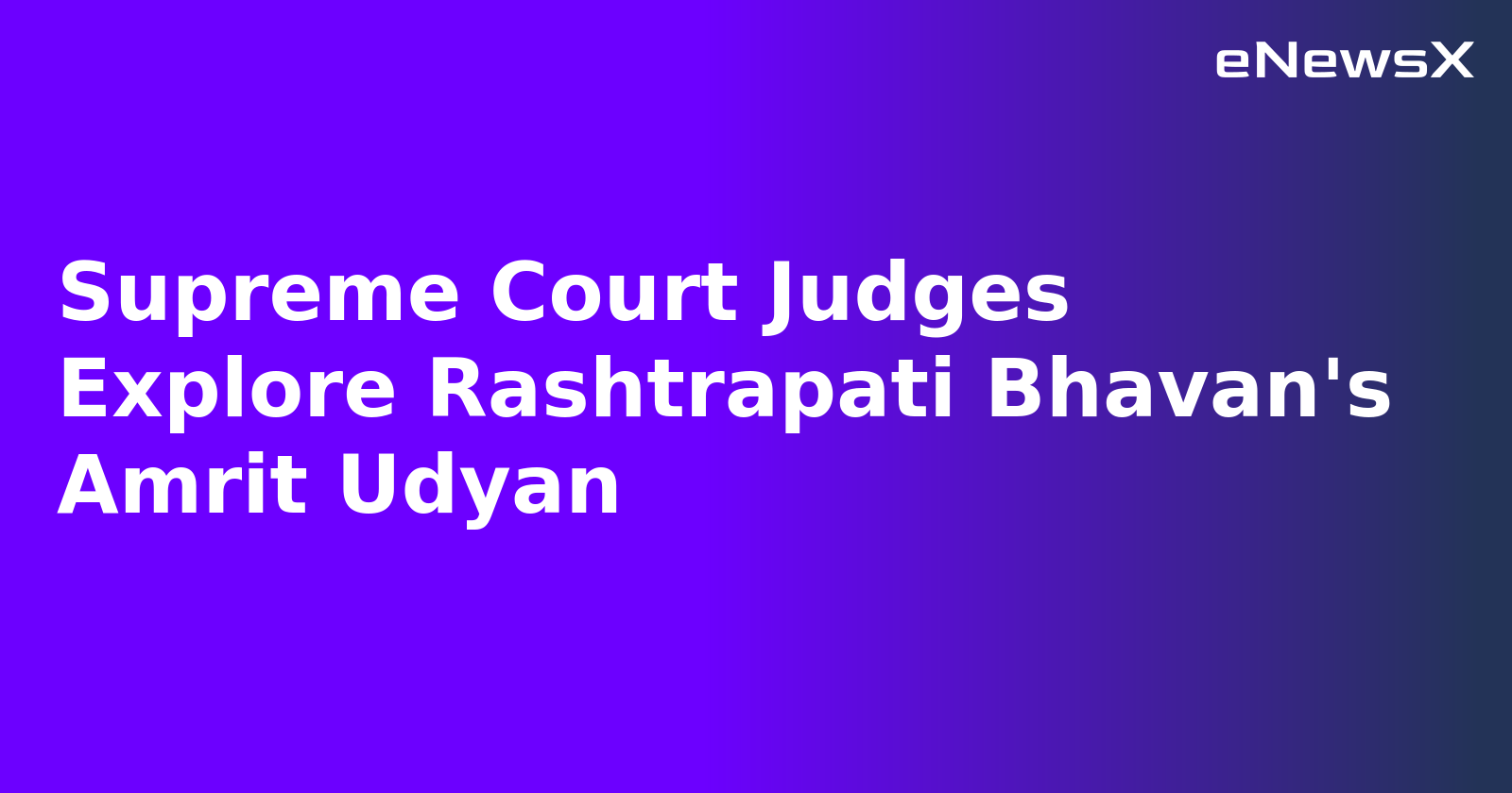 Supreme Court Judges Explore Rashtrapati Bhavan's Amrit Udyan.webp
