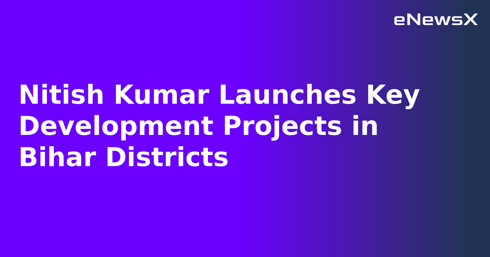 Nitish Kumar Launches Key Development Projects in Bihar Districts.webp