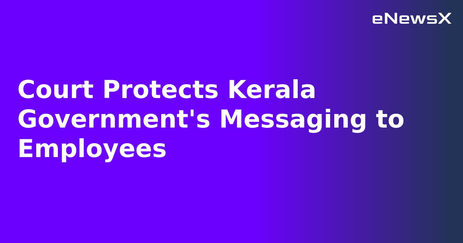 Court Protects Kerala Government's Messaging to Employees.webp