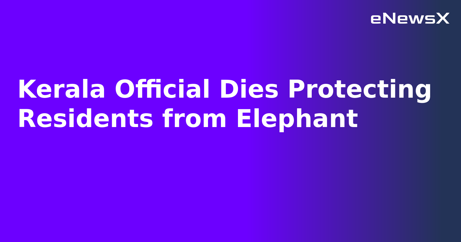 Kerala Official Dies Protecting Residents from Elephant.webp