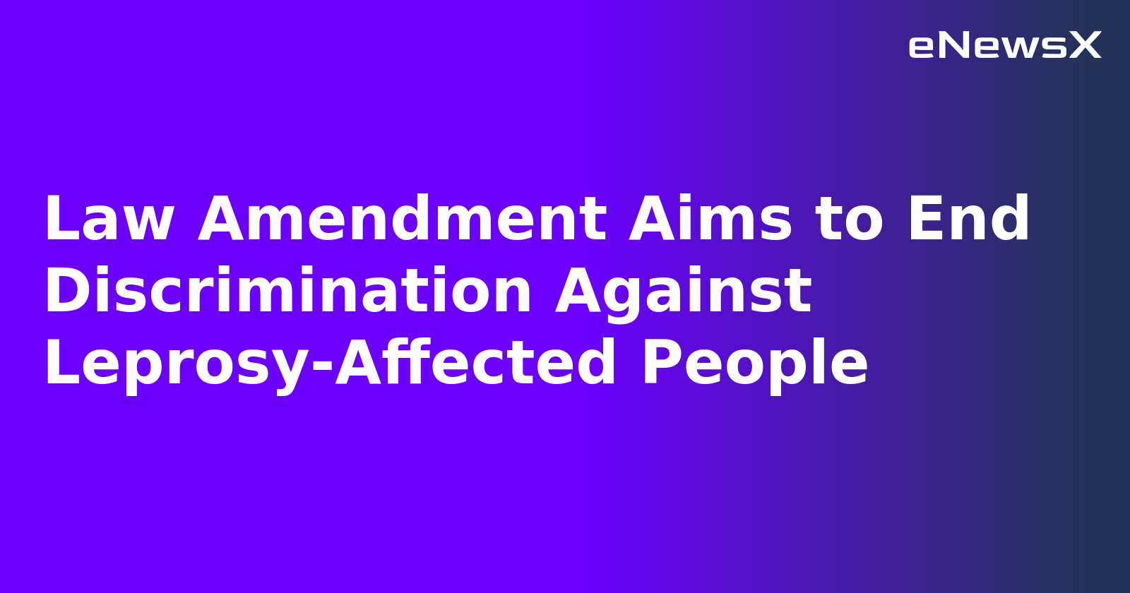 Law Amendment Aims to End Discrimination Against Leprosy-Affected People.webp