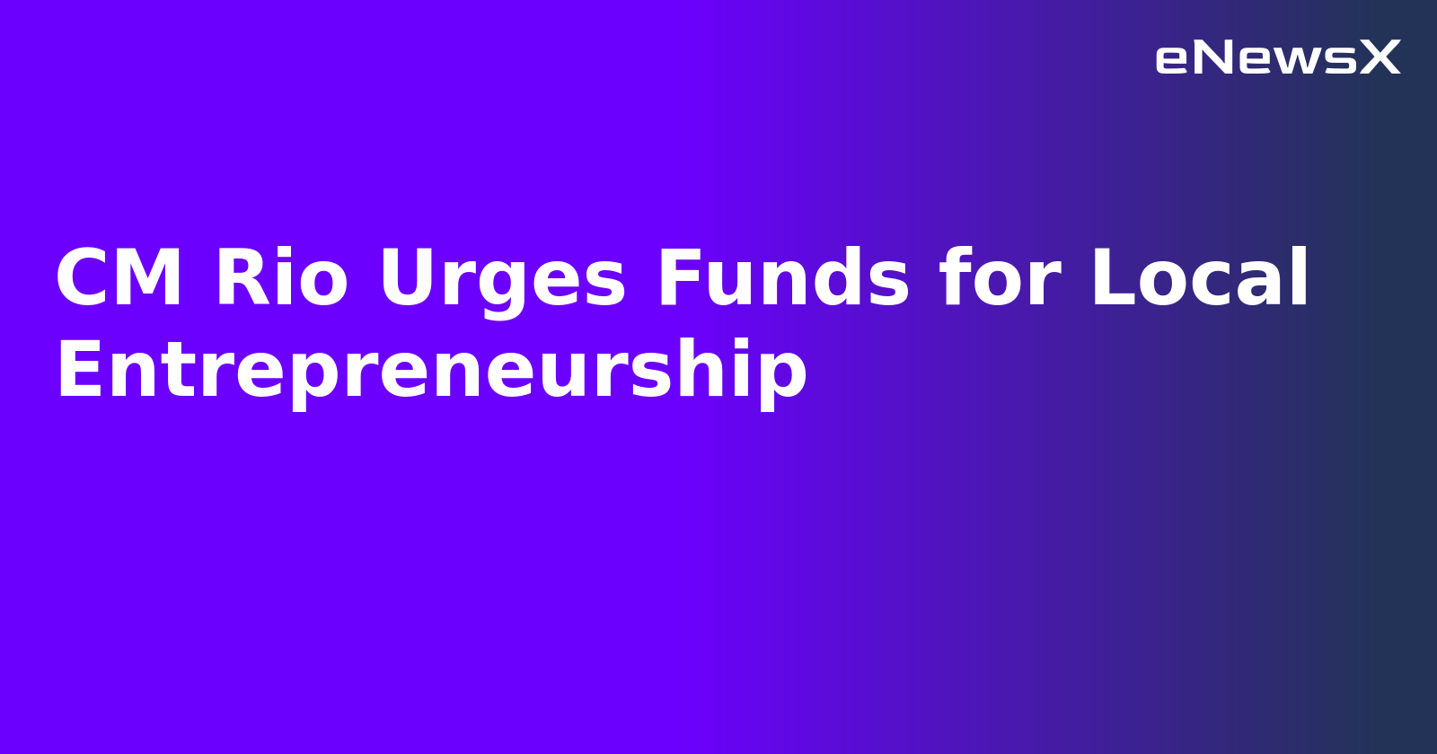 CM Rio Urges Funds for Local Entrepreneurship.webp