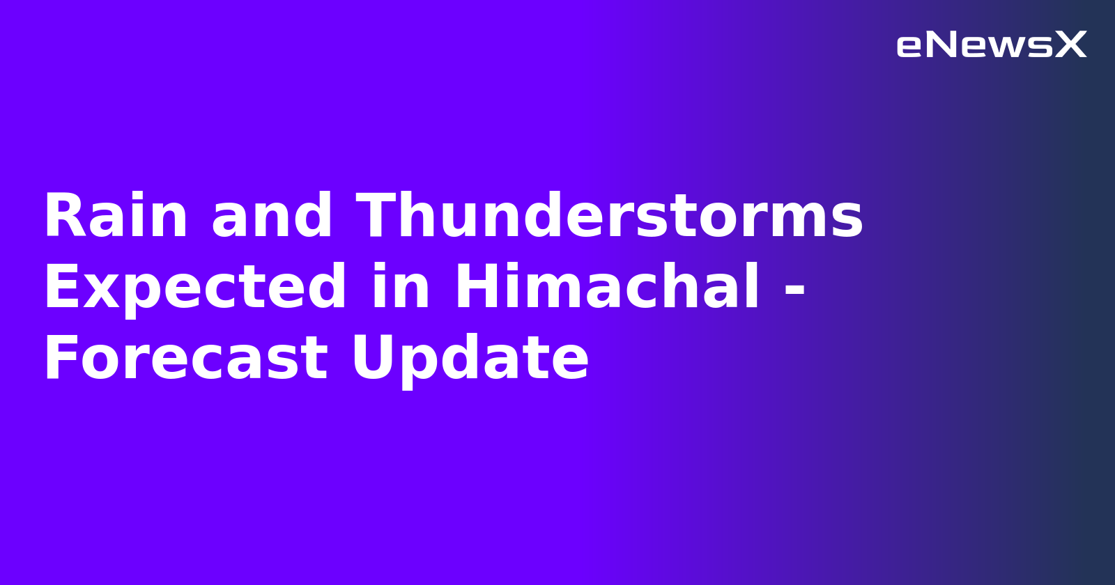 Rain and Thunderstorms Expected in Himachal - Forecast Update.webp