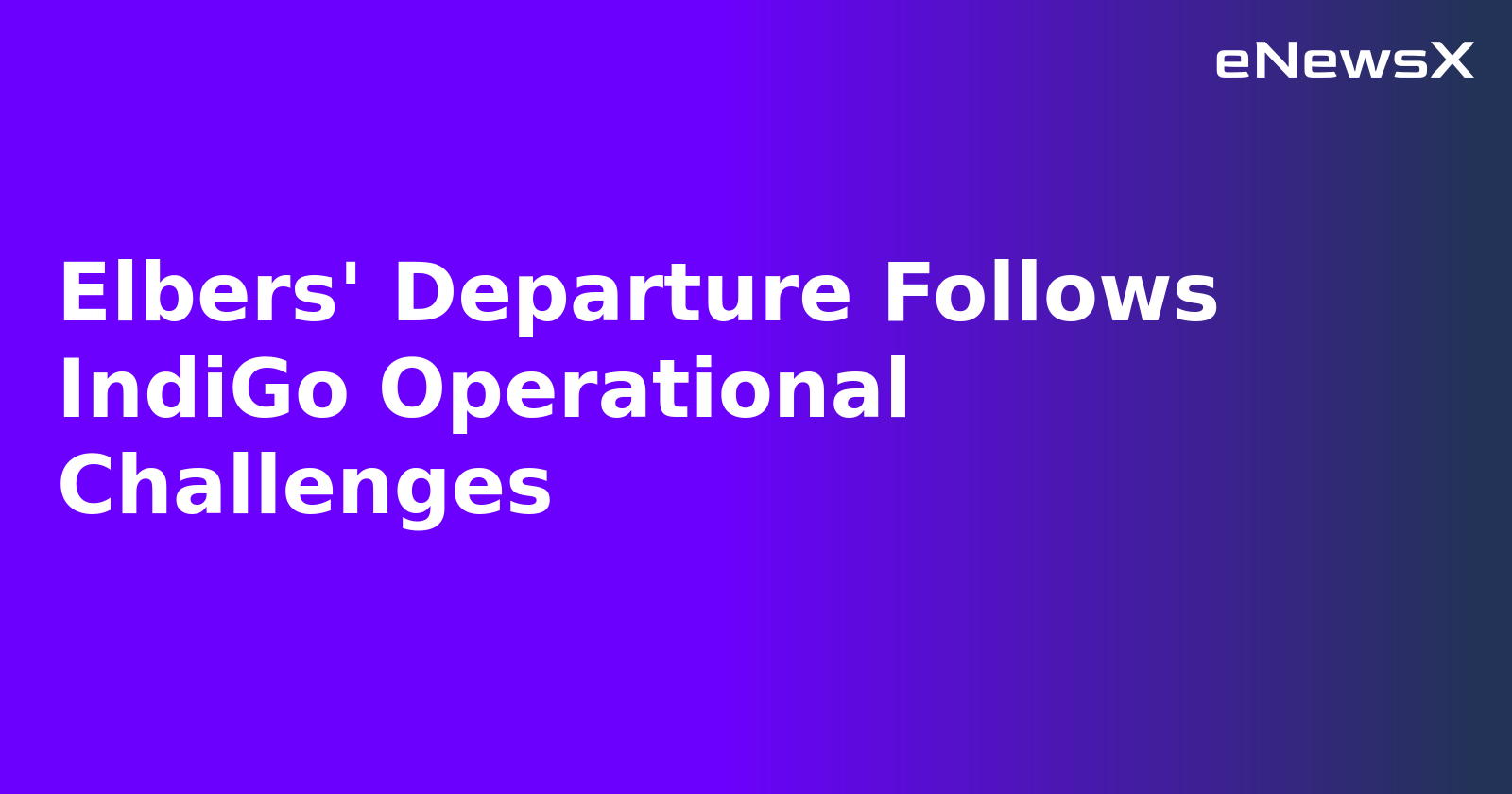 Elbers' Departure Follows IndiGo Operational Challenges.webp