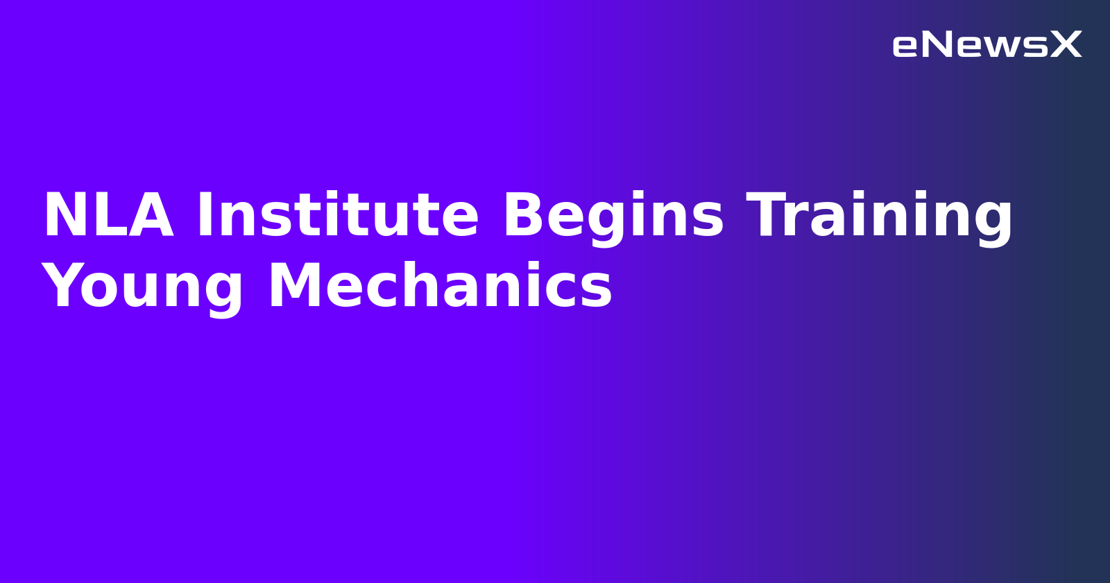 NLA Institute Begins Training Young Mechanics.webp