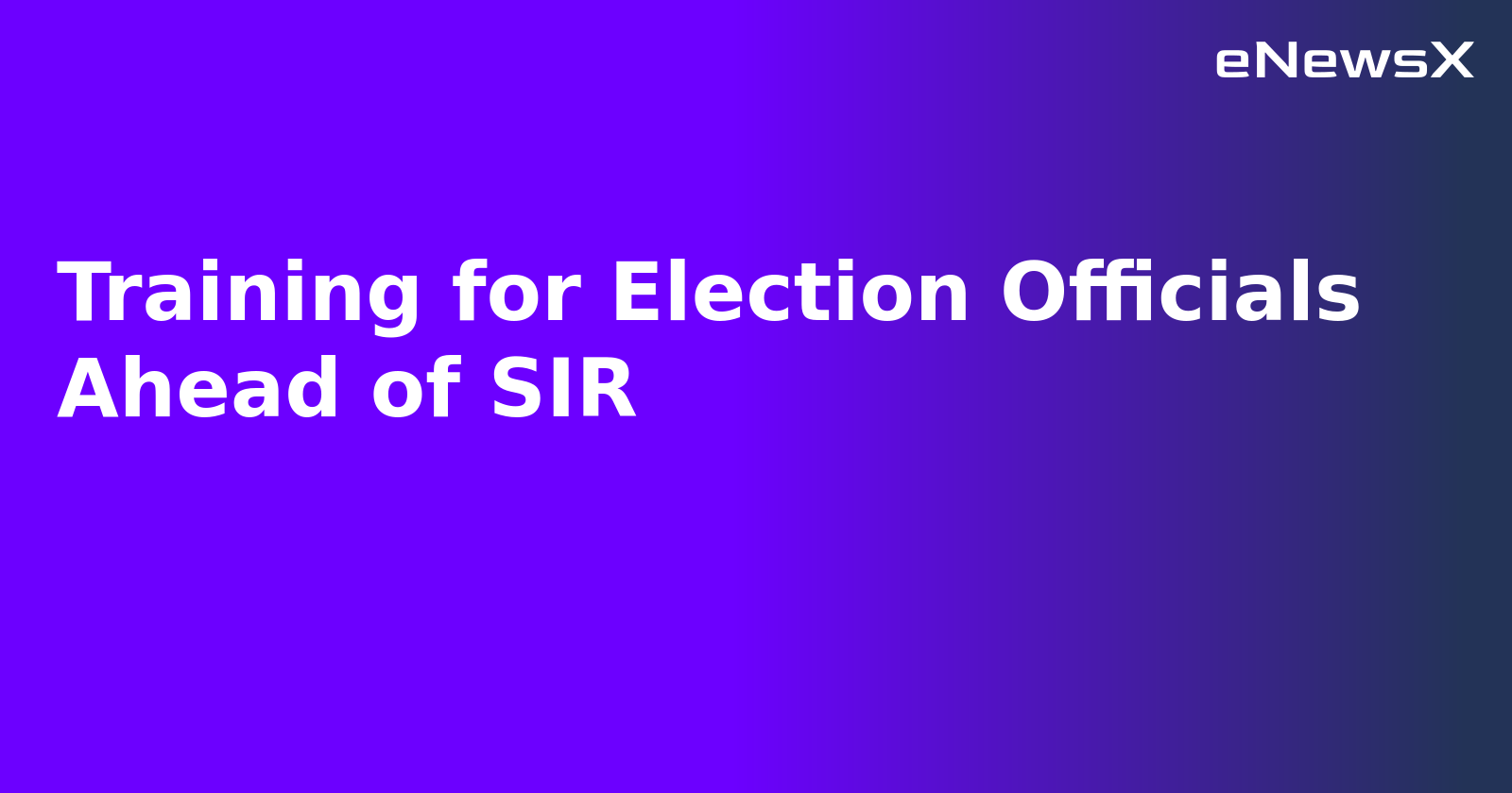 Training for Election Officials Ahead of SIR.webp