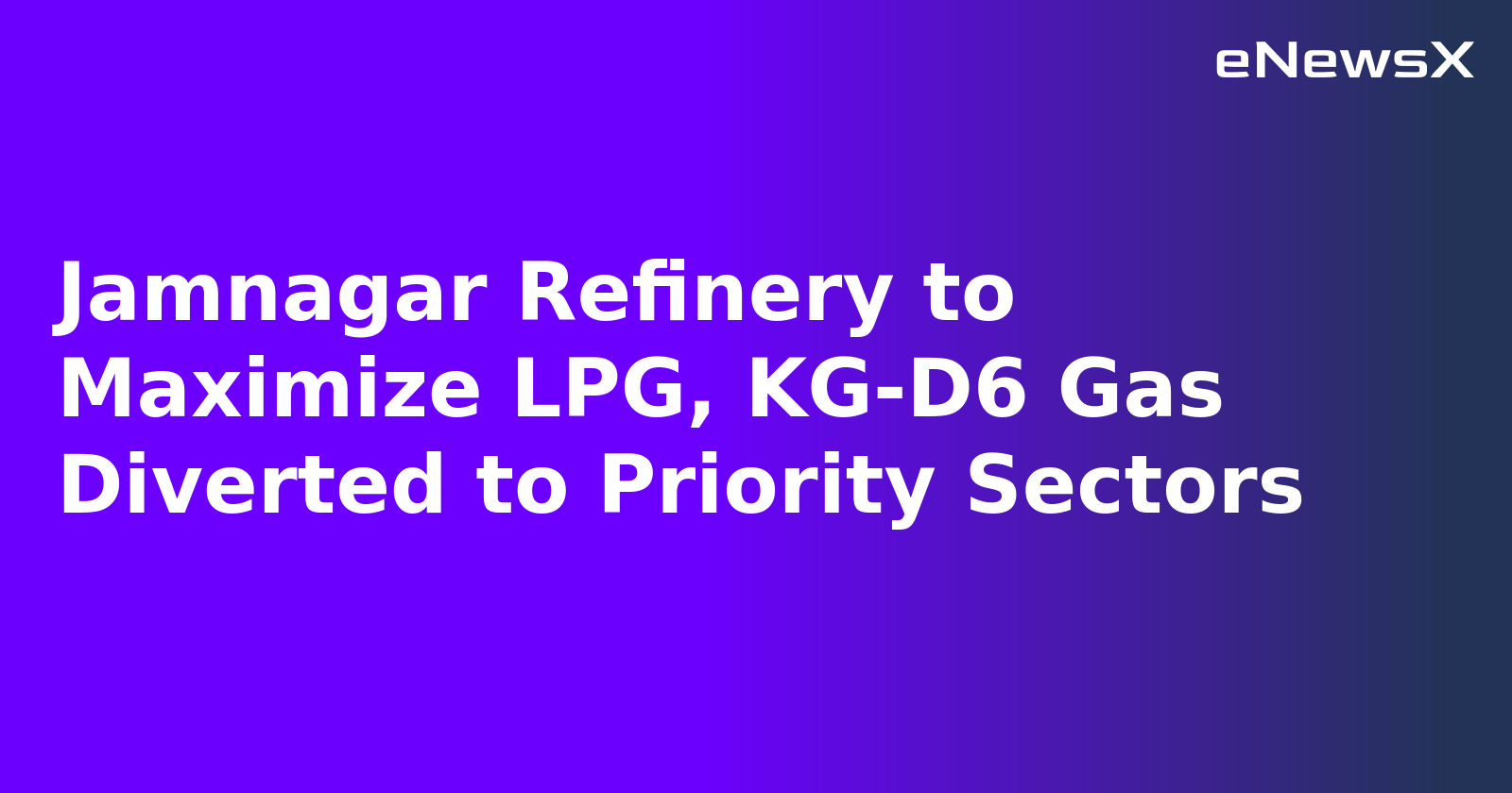 Jamnagar Refinery to Maximize LPG, KG-D6 Gas Diverted to Priority Sectors.webp