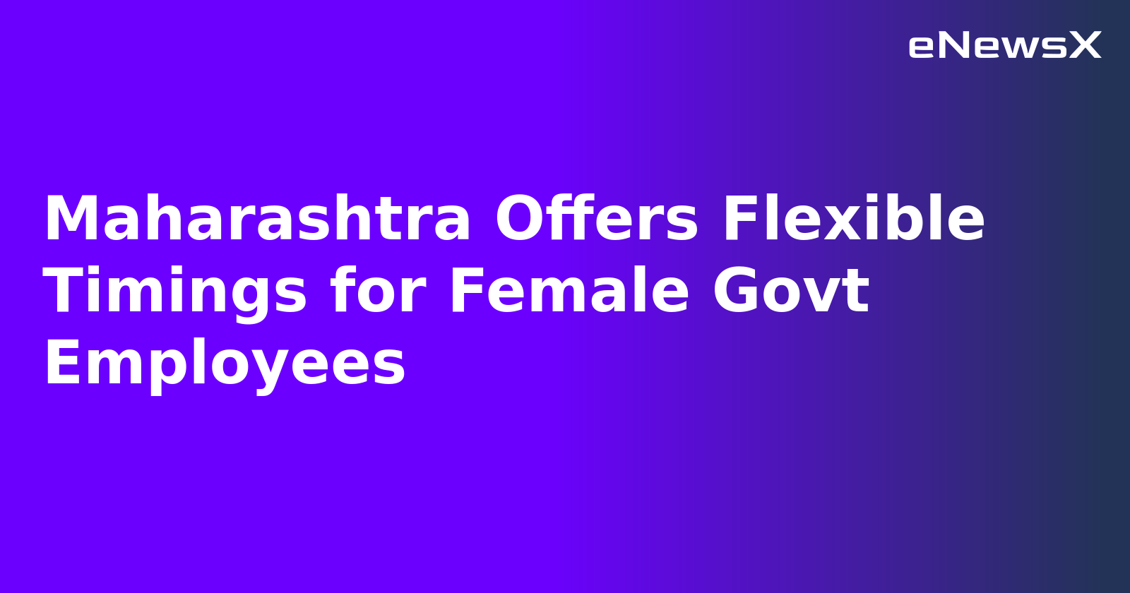 Maharashtra Offers Flexible Timings for Female Govt Employees