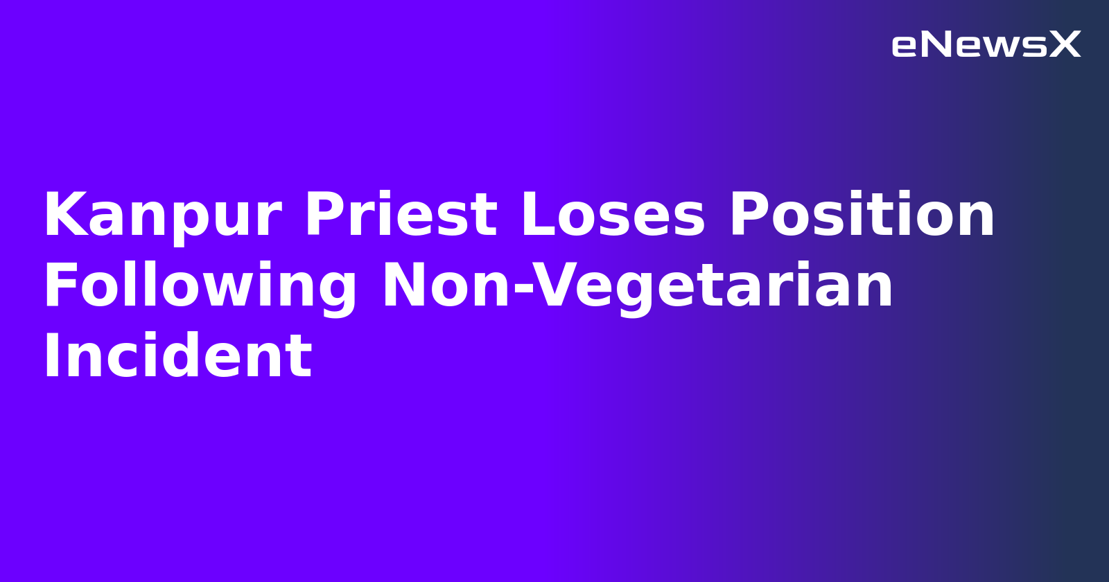 Kanpur Priest Loses Position Following Non-Vegetarian Incident.webp