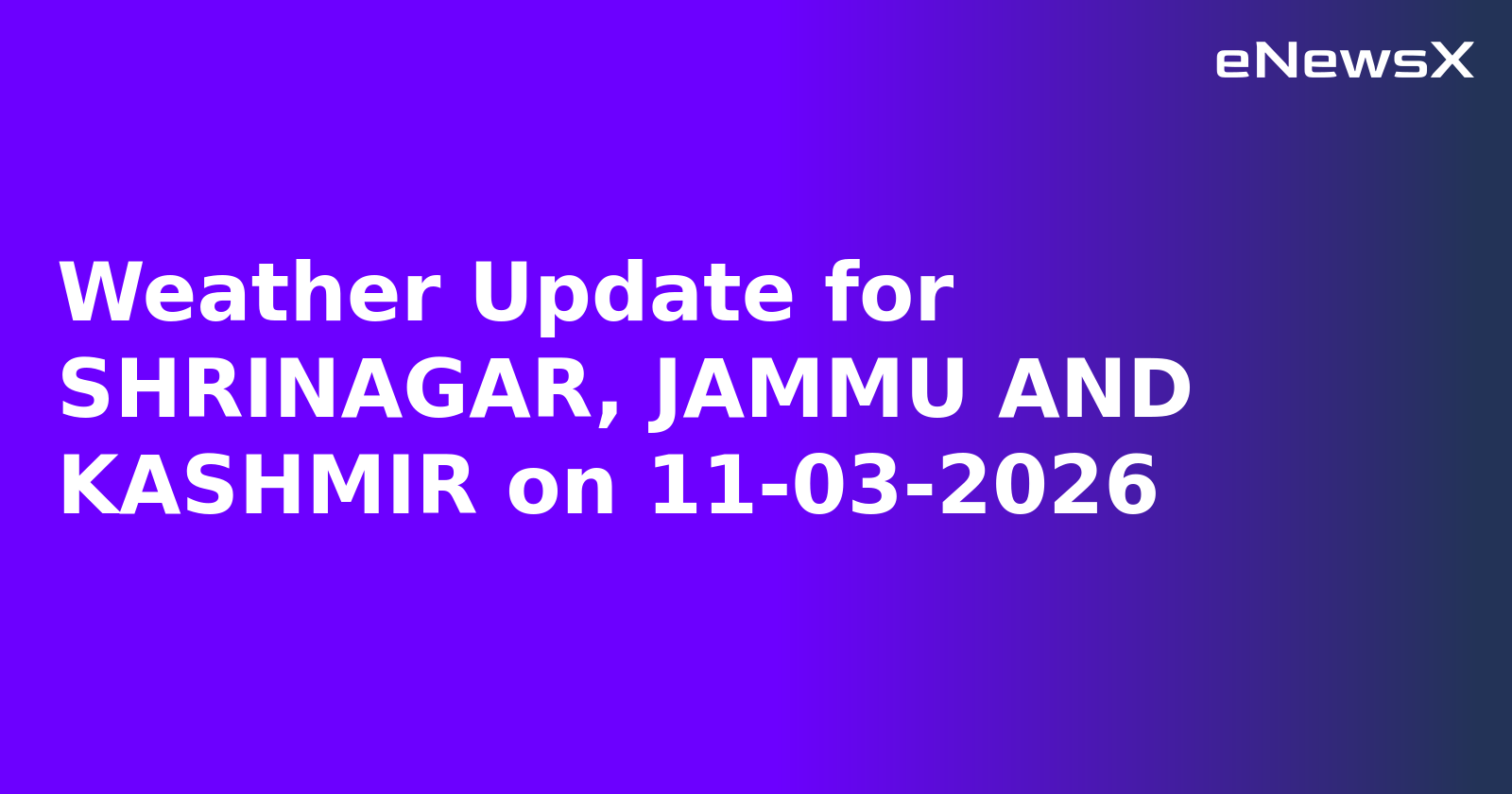 Weather Update for SHRINAGAR, JAMMU AND KASHMIR on 11-03-2026