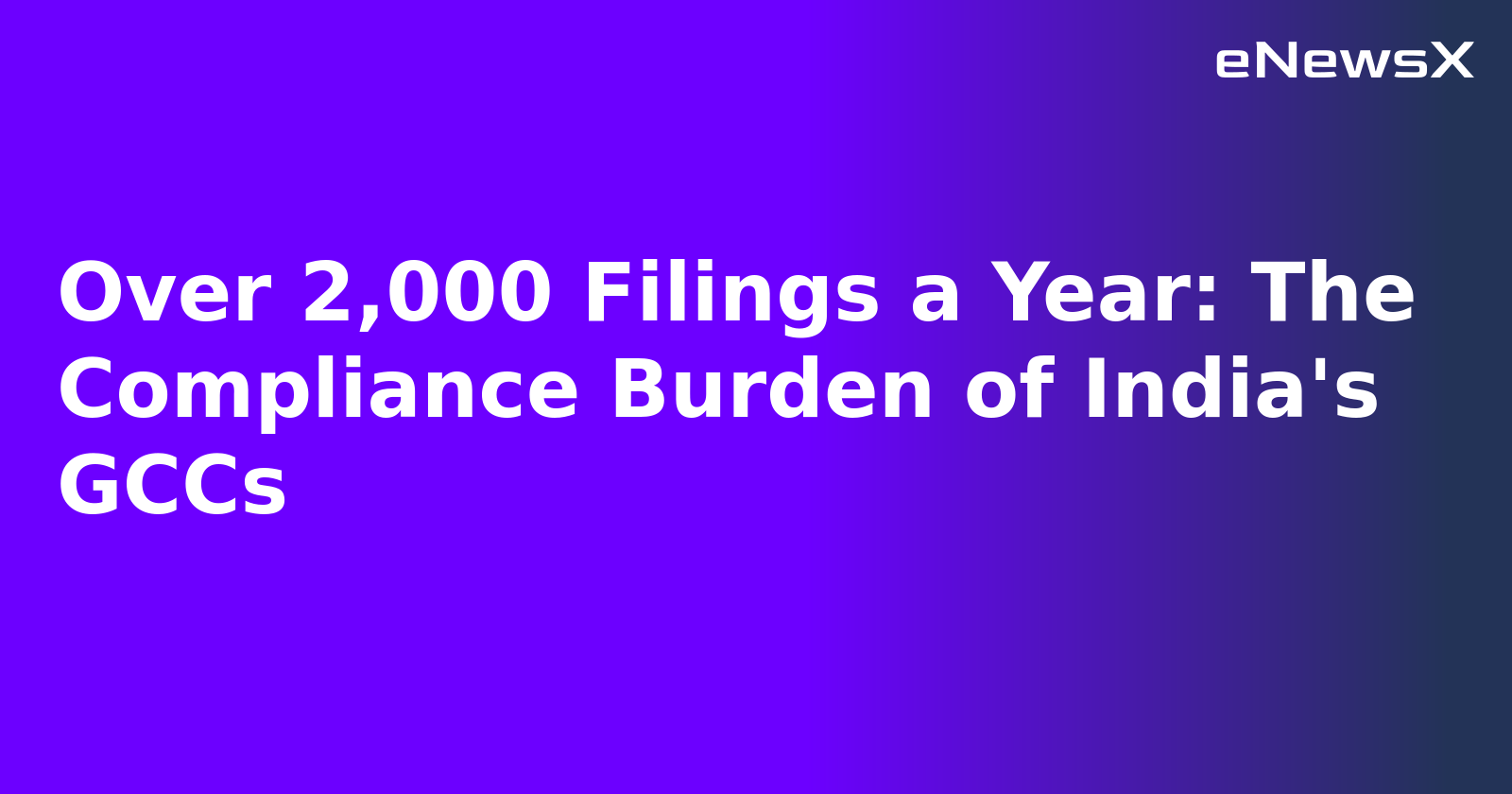 Over 2,000 Filings a Year: The Compliance Burden of India's GCCs.webp