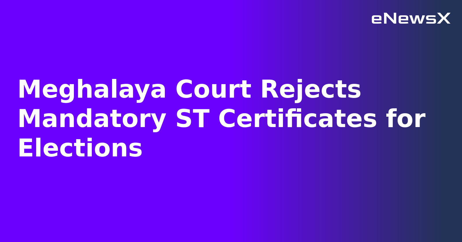 Meghalaya Court Rejects Mandatory ST Certificates for Elections.webp