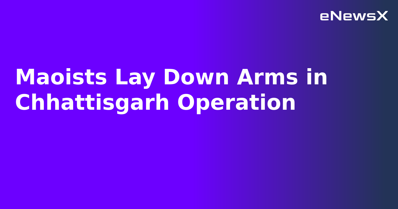 Maoists Lay Down Arms in Chhattisgarh Operation.webp