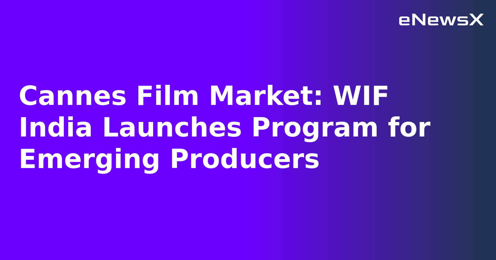 Cannes Film Market: WIF India Launches Program for Emerging Producers.webp