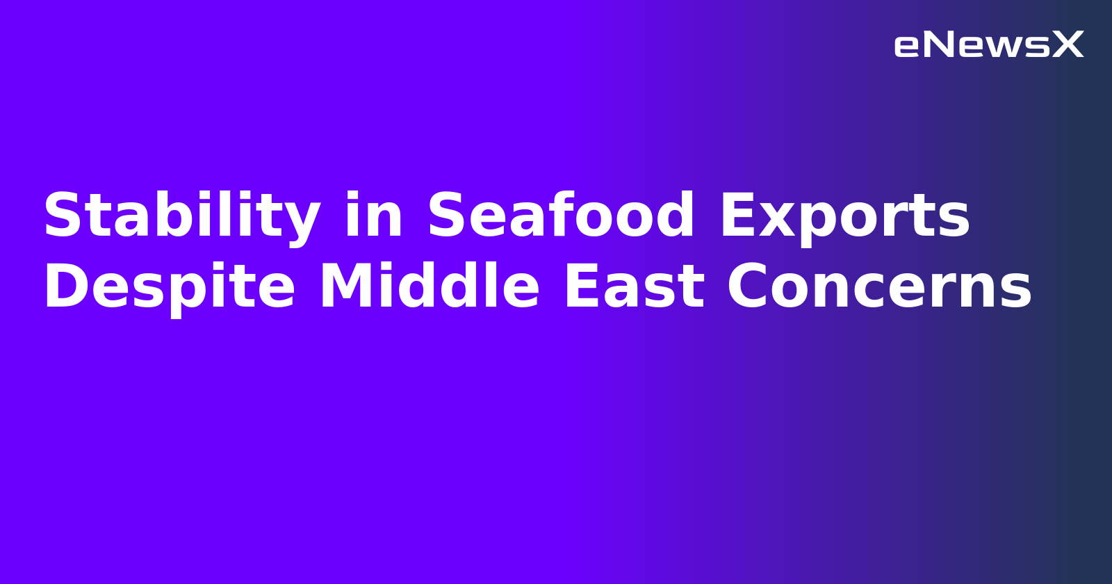 Stability in Seafood Exports Despite Middle East Concerns.webp