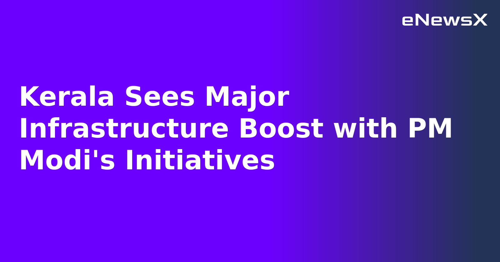 Kerala Sees Major Infrastructure Boost with PM Modi's Initiatives.webp
