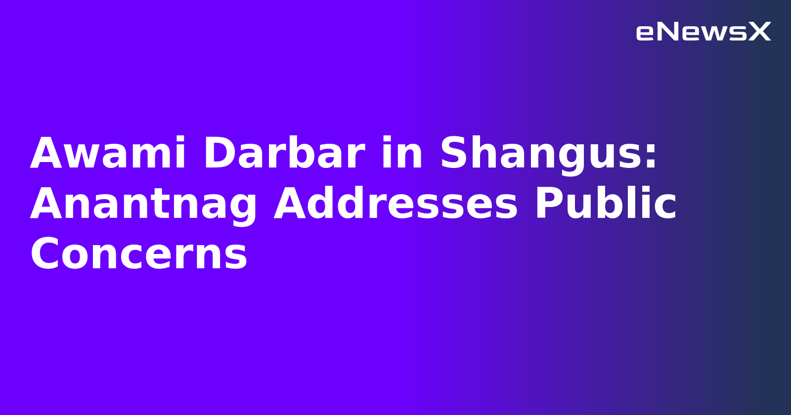 Awami Darbar in Shangus: Anantnag Addresses Public Concerns.webp