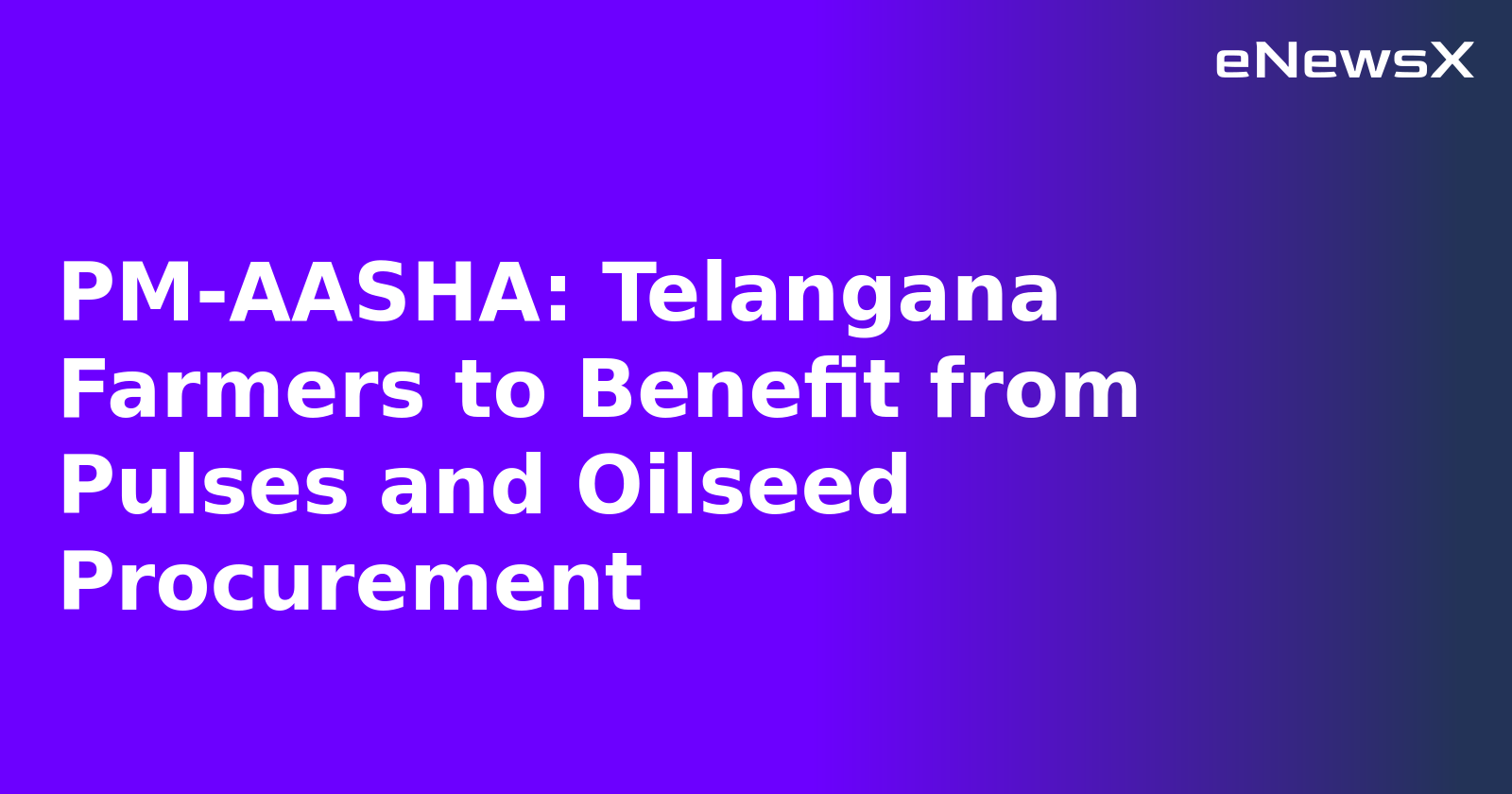 PM-AASHA: Telangana Farmers to Benefit from Pulses and Oilseed Procurement.webp