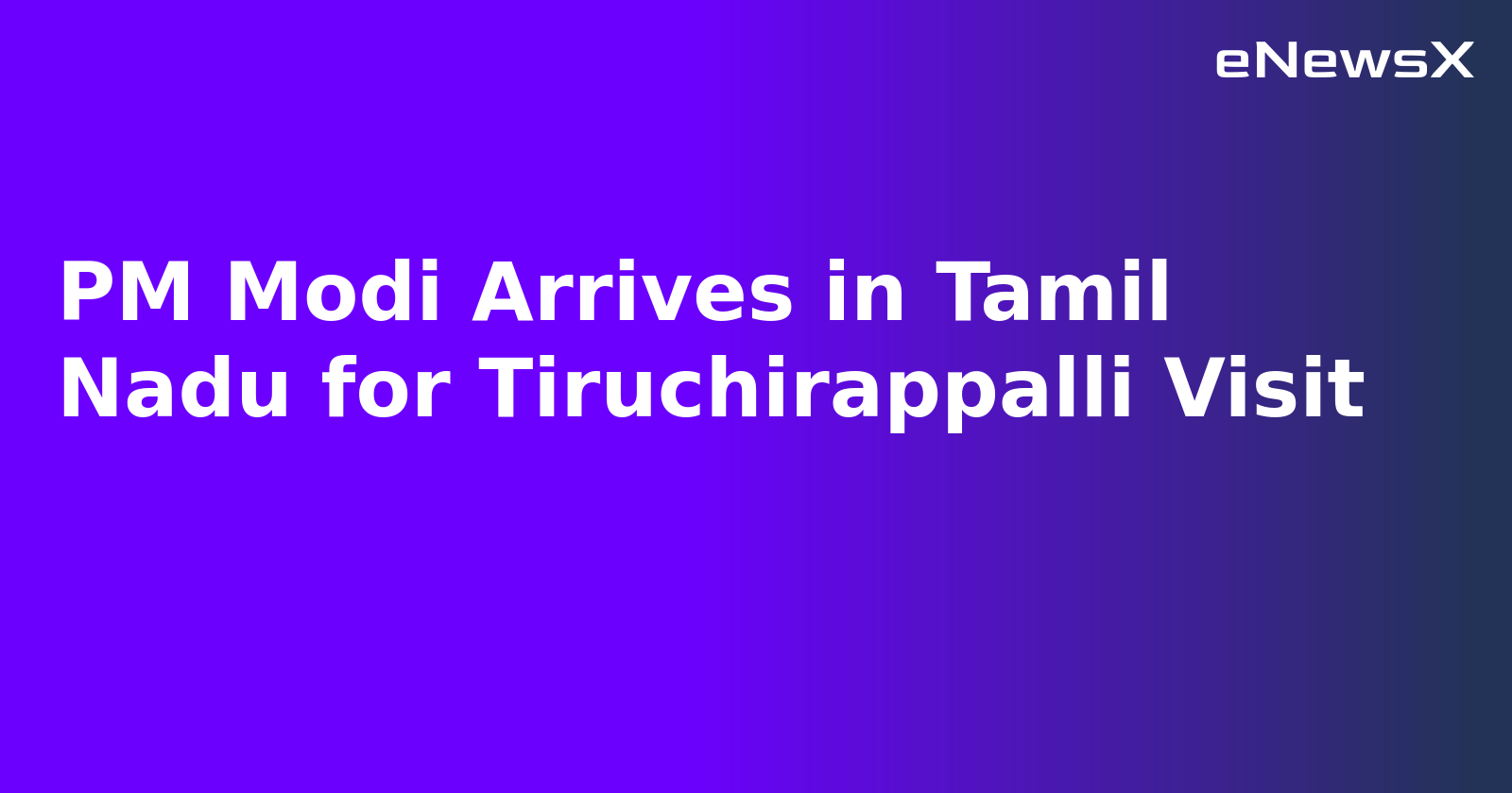 PM Modi Arrives in Tamil Nadu for Tiruchirappalli Visit.webp