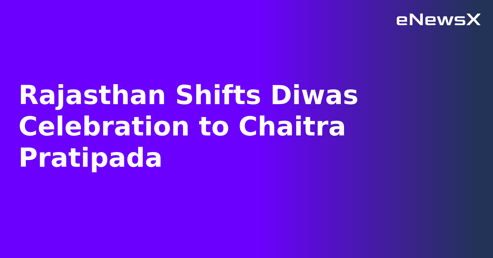 Rajasthan Shifts Diwas Celebration to Chaitra Pratipada.webp