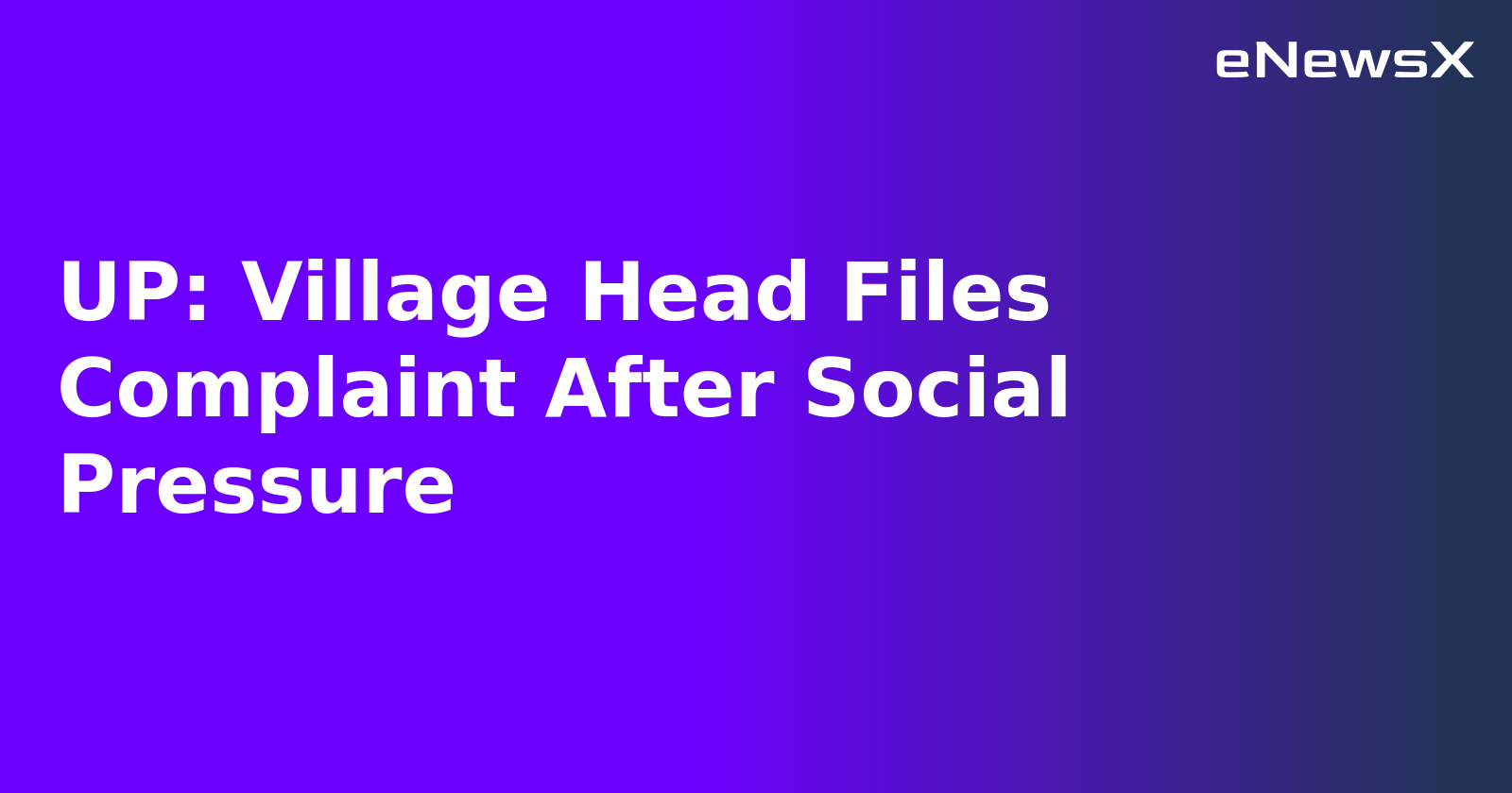 UP: Village Head Files Complaint After Social Pressure.webp