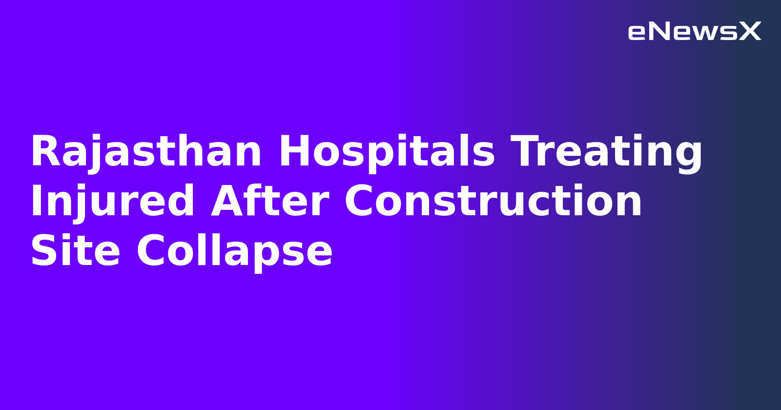 Rajasthan Hospitals Treating Injured After Construction Site Collapse.webp