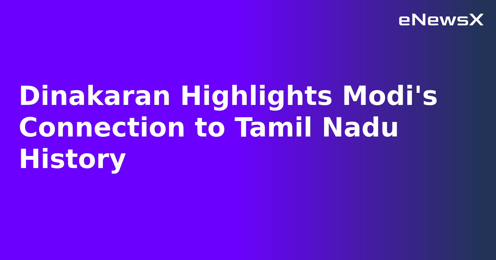 Dinakaran Highlights Modi's Connection to Tamil Nadu History.webp