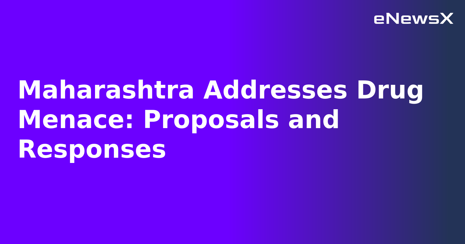 Maharashtra Addresses Drug Menace: Proposals and Responses.webp