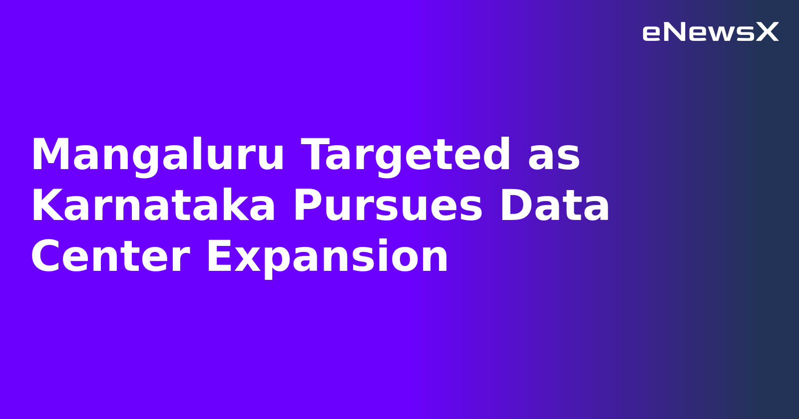 Mangaluru Targeted as Karnataka Pursues Data Center Expansion.webp