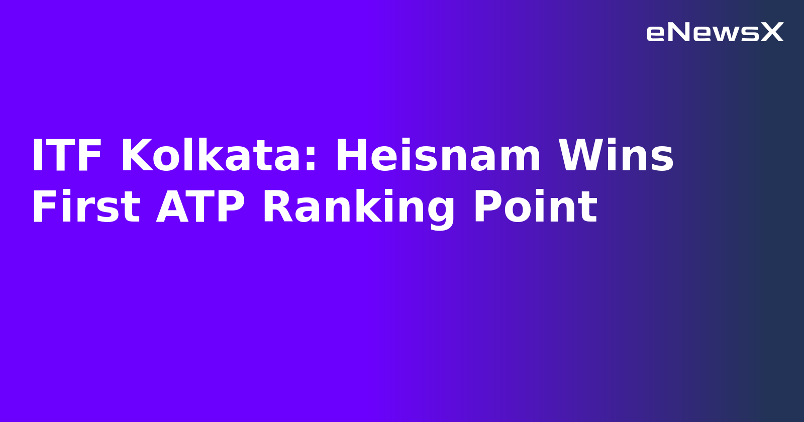 ITF Kolkata: Heisnam Wins First ATP Ranking Point.webp
