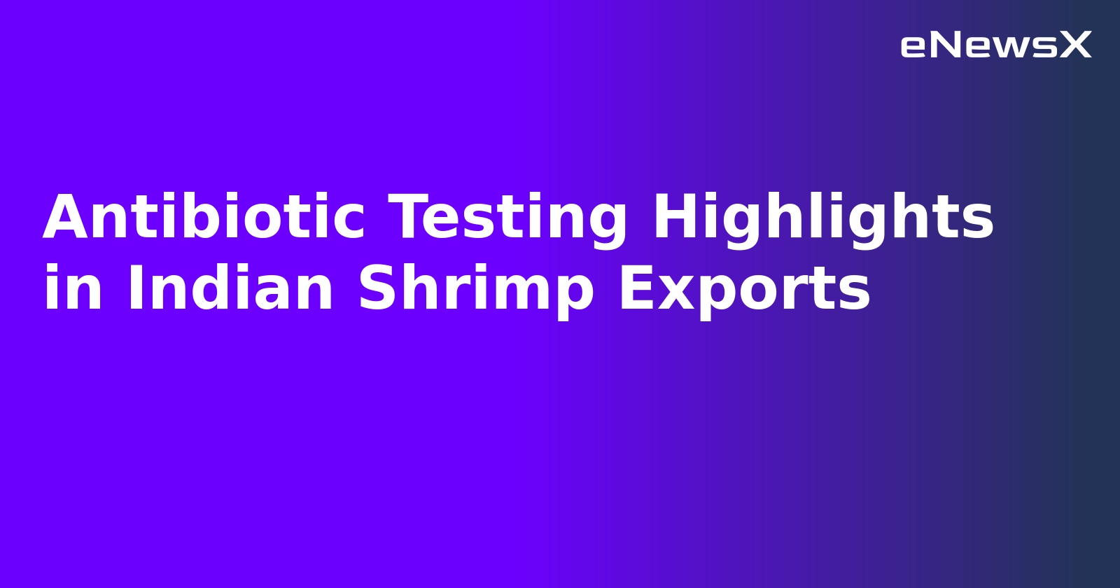 Antibiotic Testing Highlights in Indian Shrimp Exports.webp
