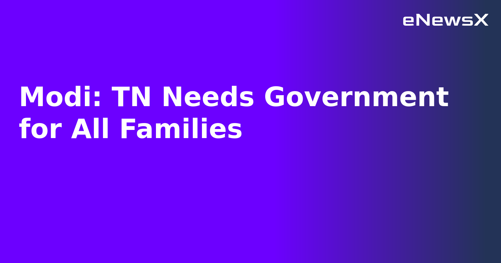 Modi: TN Needs Government for All Families.webp