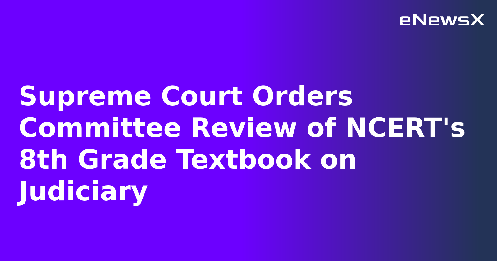 Supreme Court Orders Committee Review of NCERT's 8th Grade Textbook on Judiciary.webp
