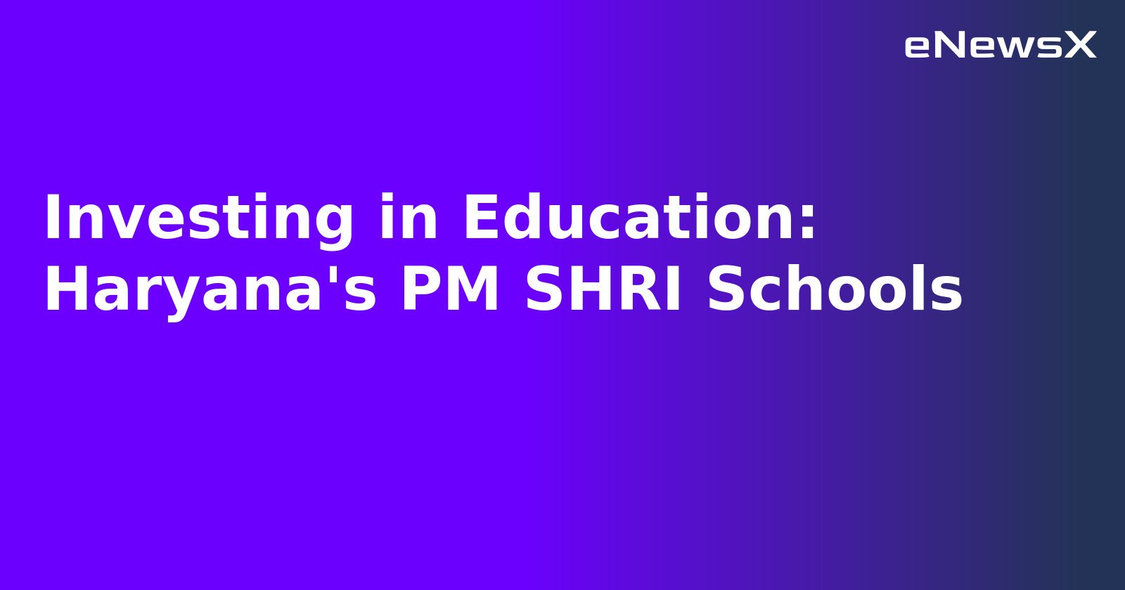 Investing in Education: Haryana's PM SHRI Schools.webp