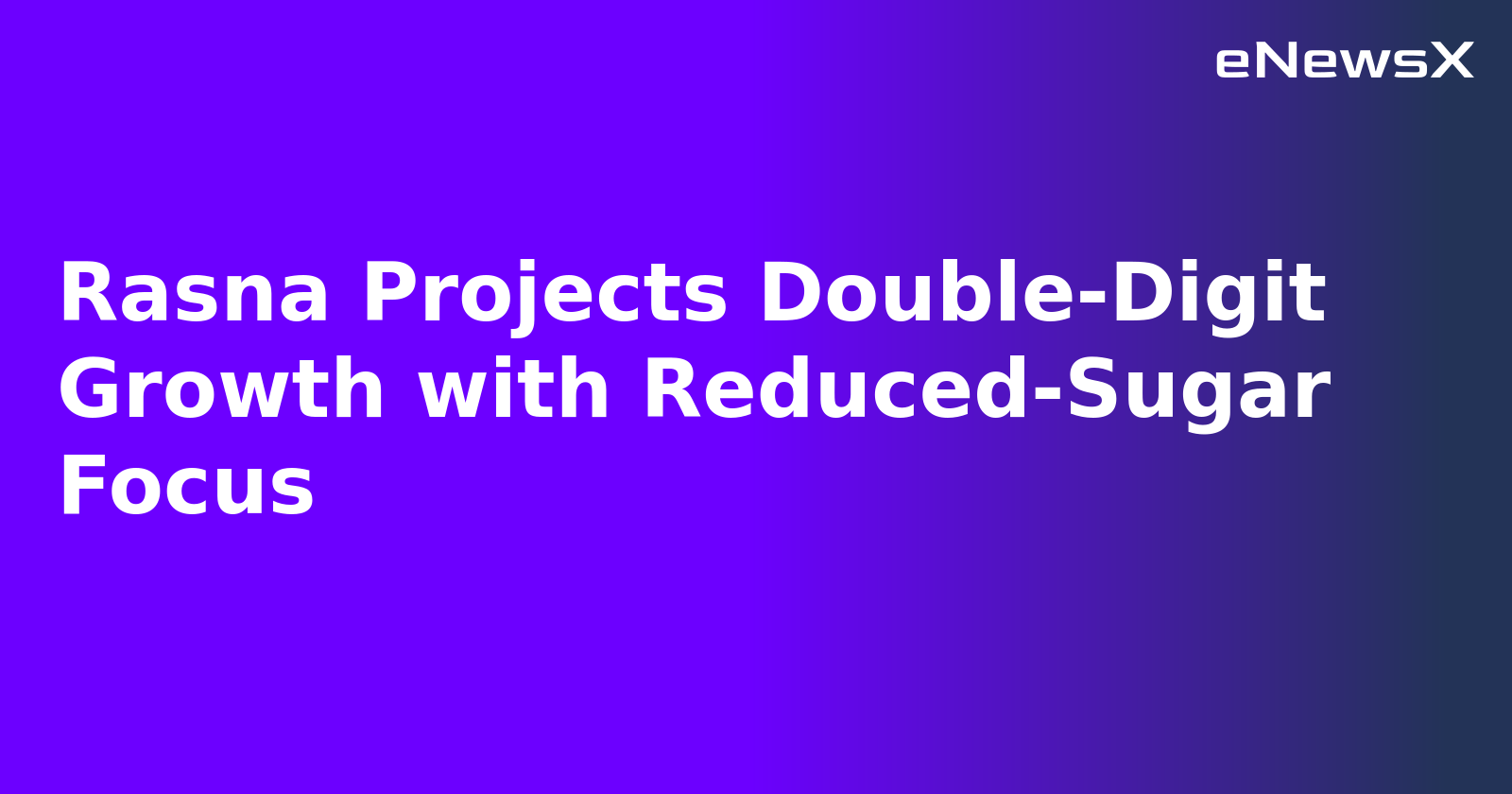 Rasna Projects Double-Digit Growth with Reduced-Sugar Focus.webp