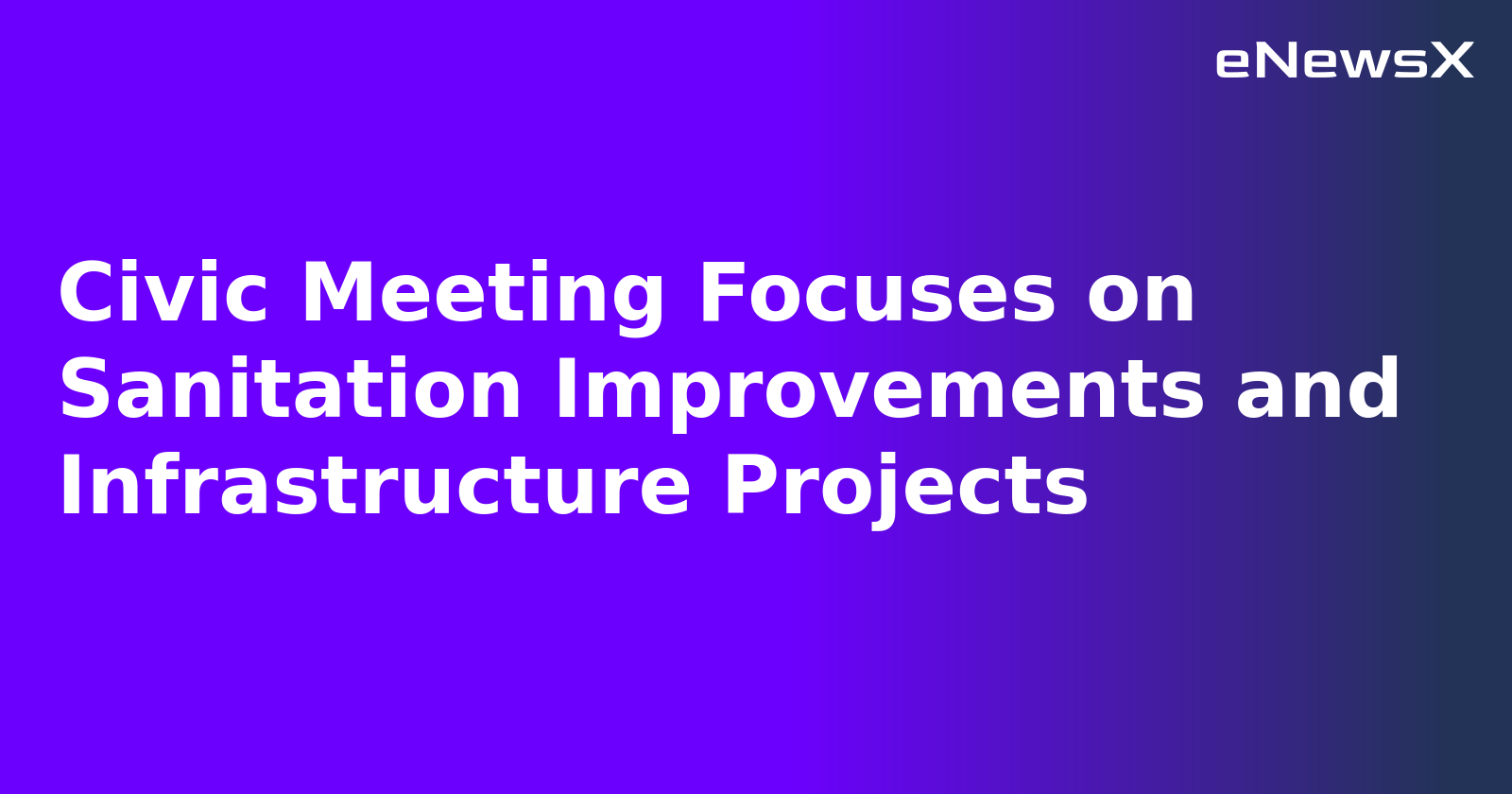 Civic Meeting Focuses on Sanitation Improvements and Infrastructure Projects.webp