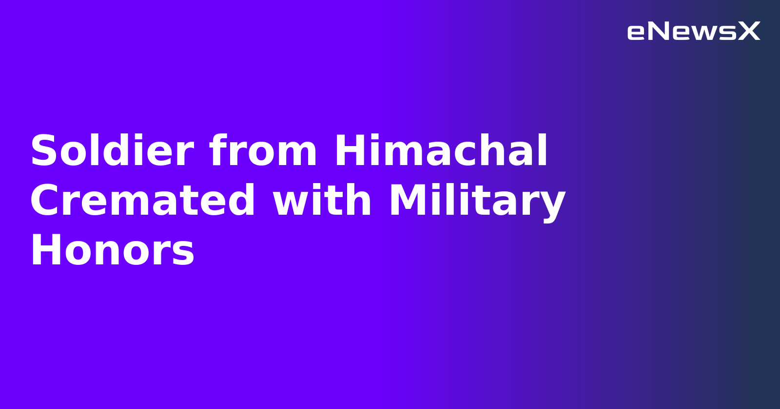 Soldier from Himachal Cremated with Military Honors.webp