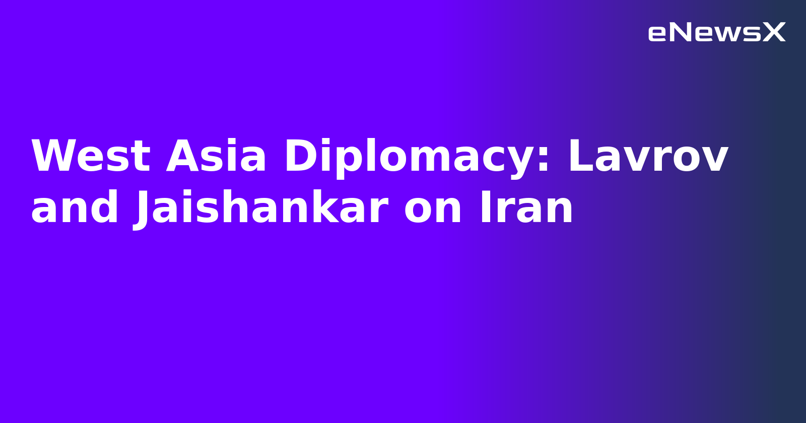 West Asia Diplomacy: Lavrov and Jaishankar on Iran.webp