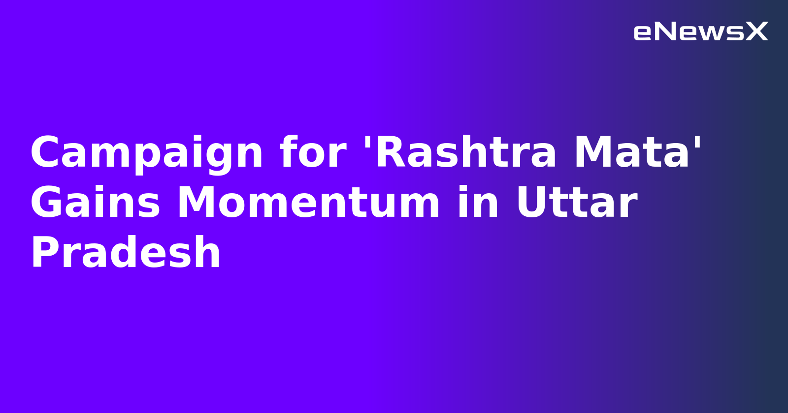 Campaign for 'Rashtra Mata' Gains Momentum in Uttar Pradesh.webp