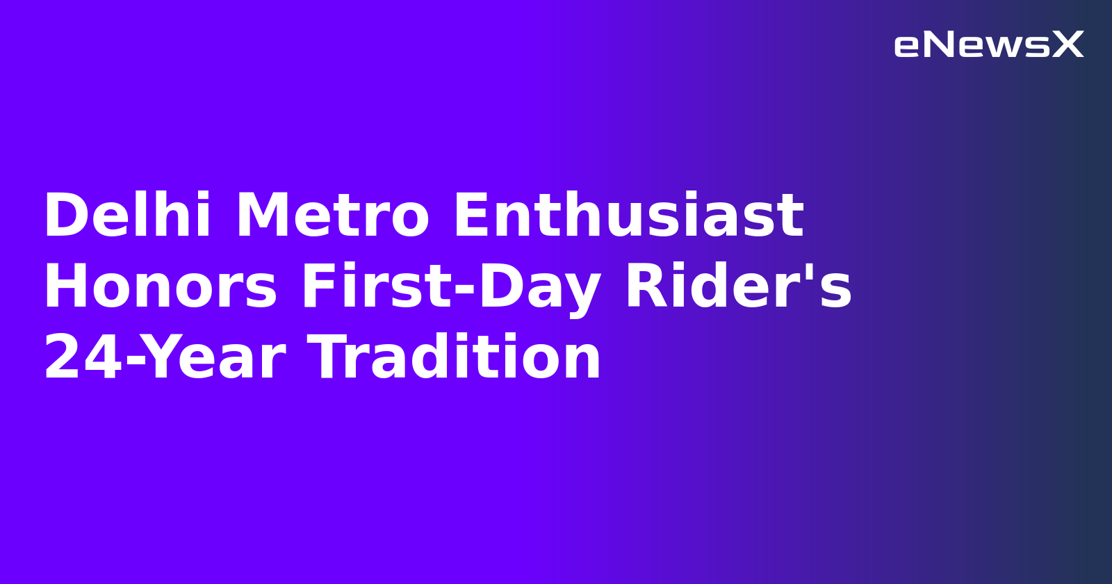 Delhi Metro Enthusiast Honors First-Day Rider's 24-Year Tradition.webp
