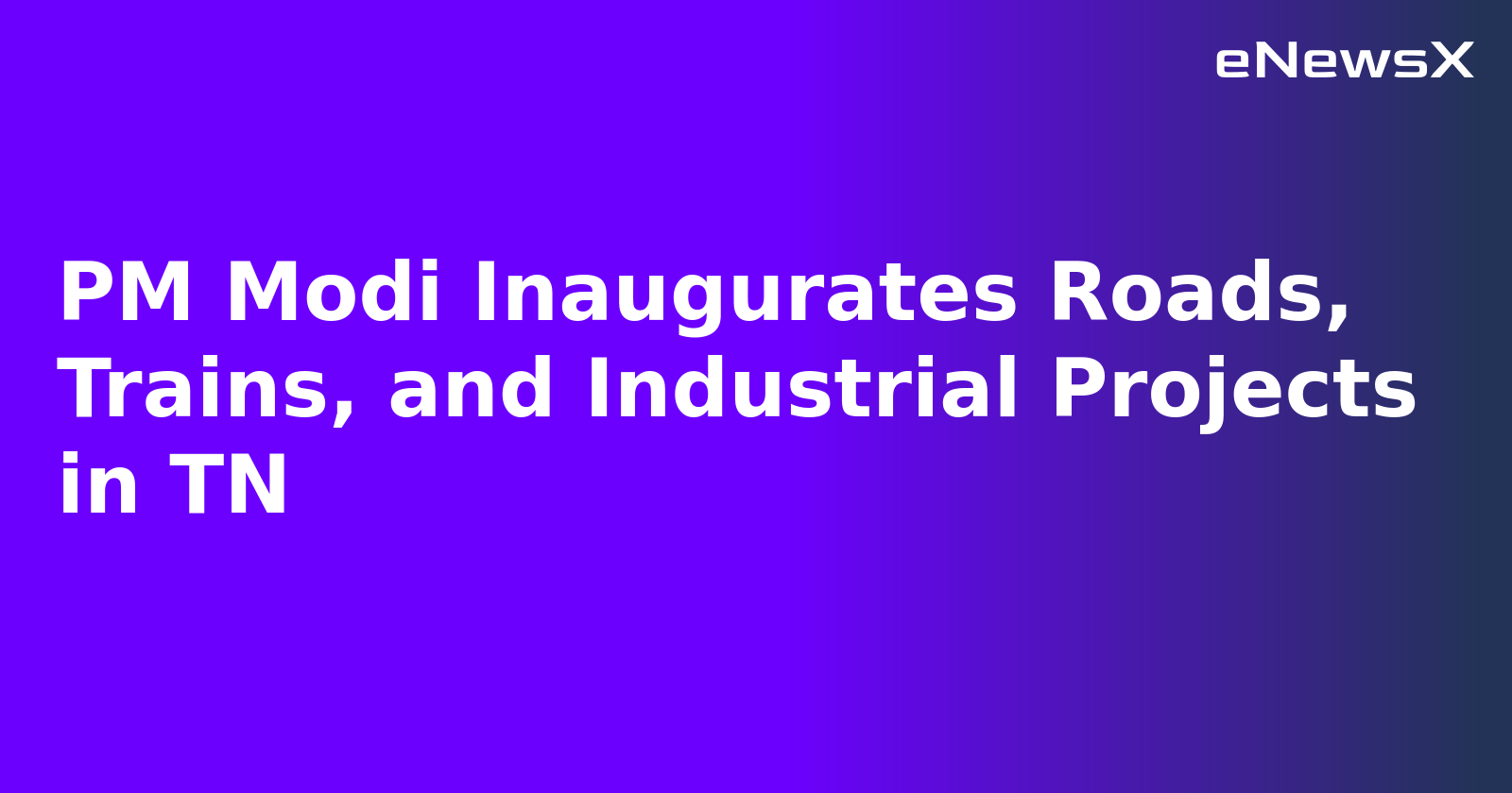 PM Modi Inaugurates Roads, Trains, and Industrial Projects in TN.webp