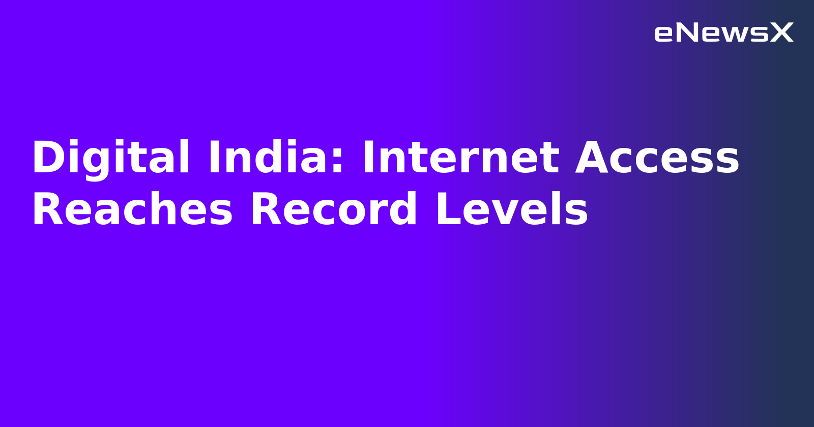 Digital India: Internet Access Reaches Record Levels.webp