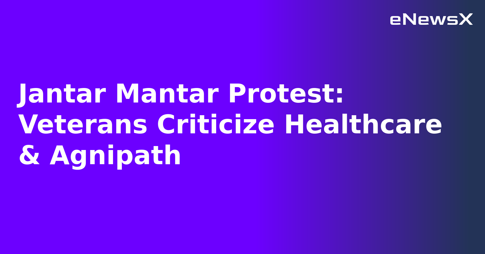Jantar Mantar Protest: Veterans Criticize Healthcare & Agnipath.webp