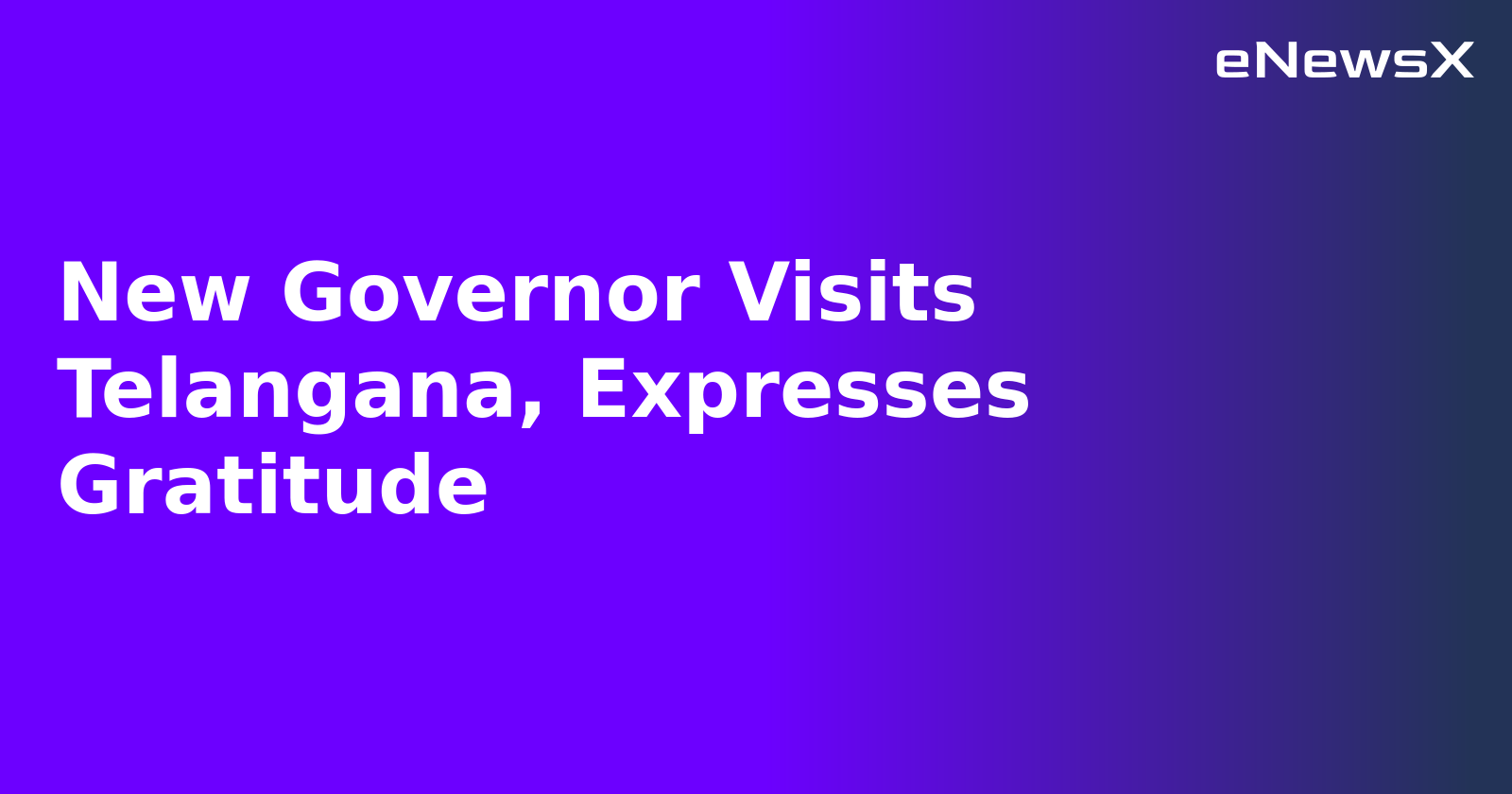 New Governor Visits Telangana, Expresses Gratitude.webp