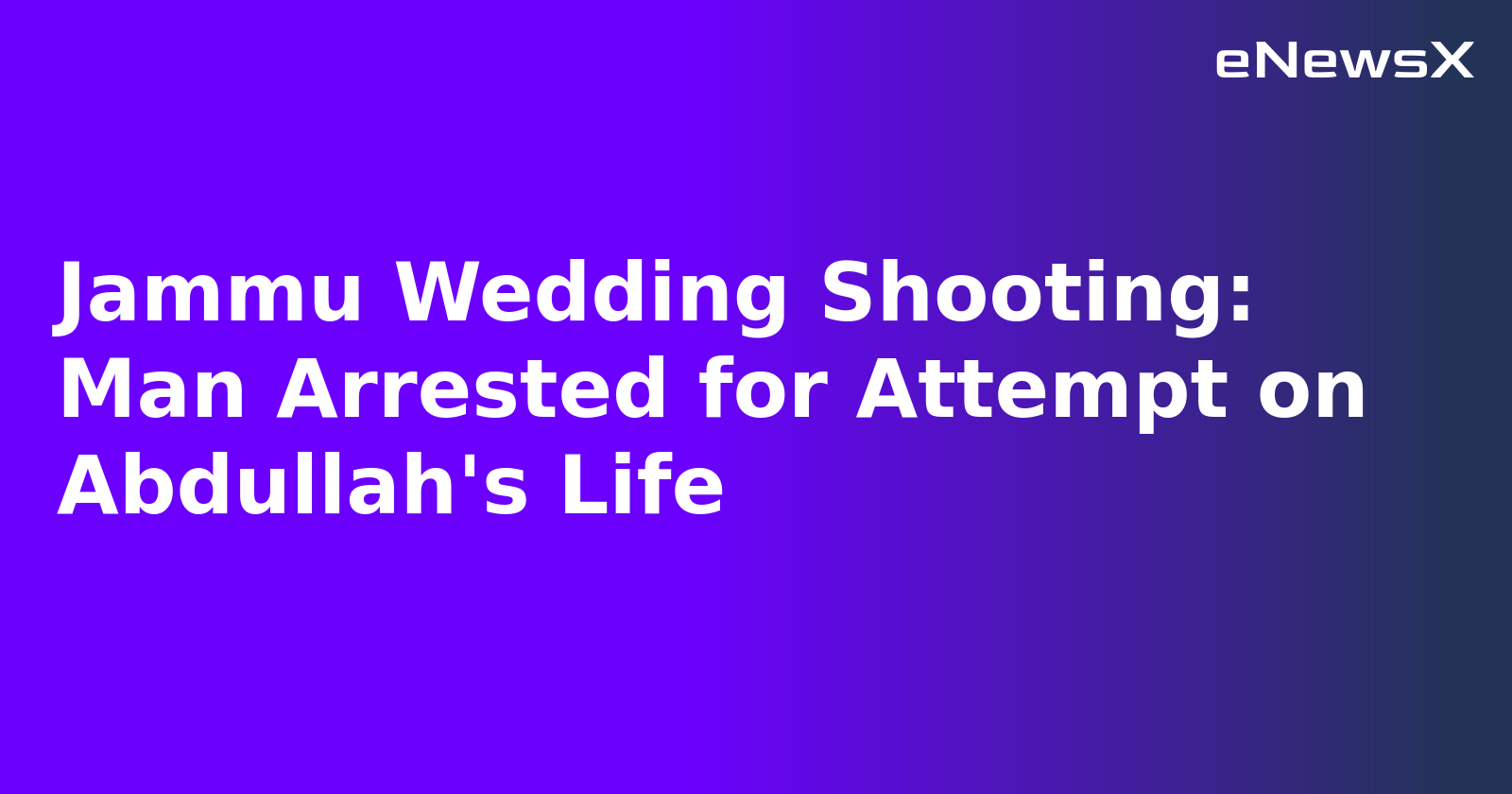 Jammu Wedding Shooting: Man Arrested for Attempt on Abdullah's Life.webp