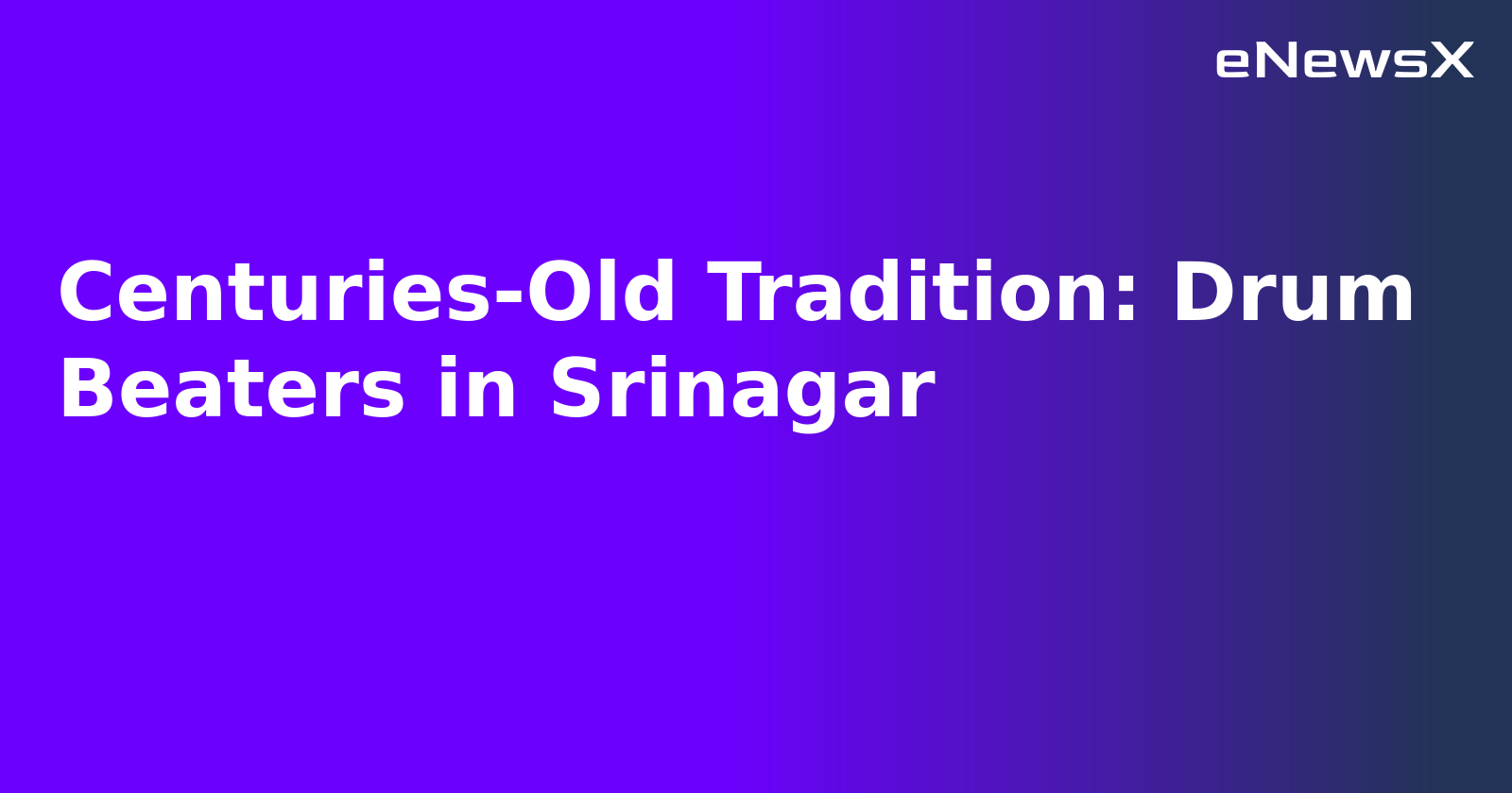 Centuries-Old Tradition: Drum Beaters in Srinagar.webp