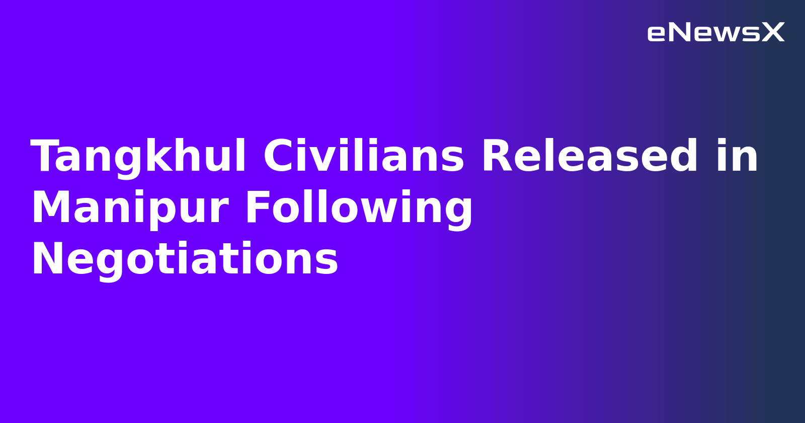 Tangkhul Civilians Released in Manipur Following Negotiations.webp